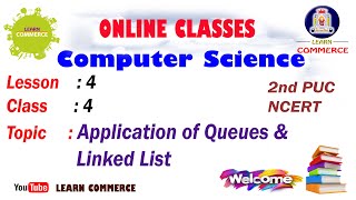 Class 12 Computer Science | Application of Queues & Linked List |  Learn Commerce | Mrs Shahanaz