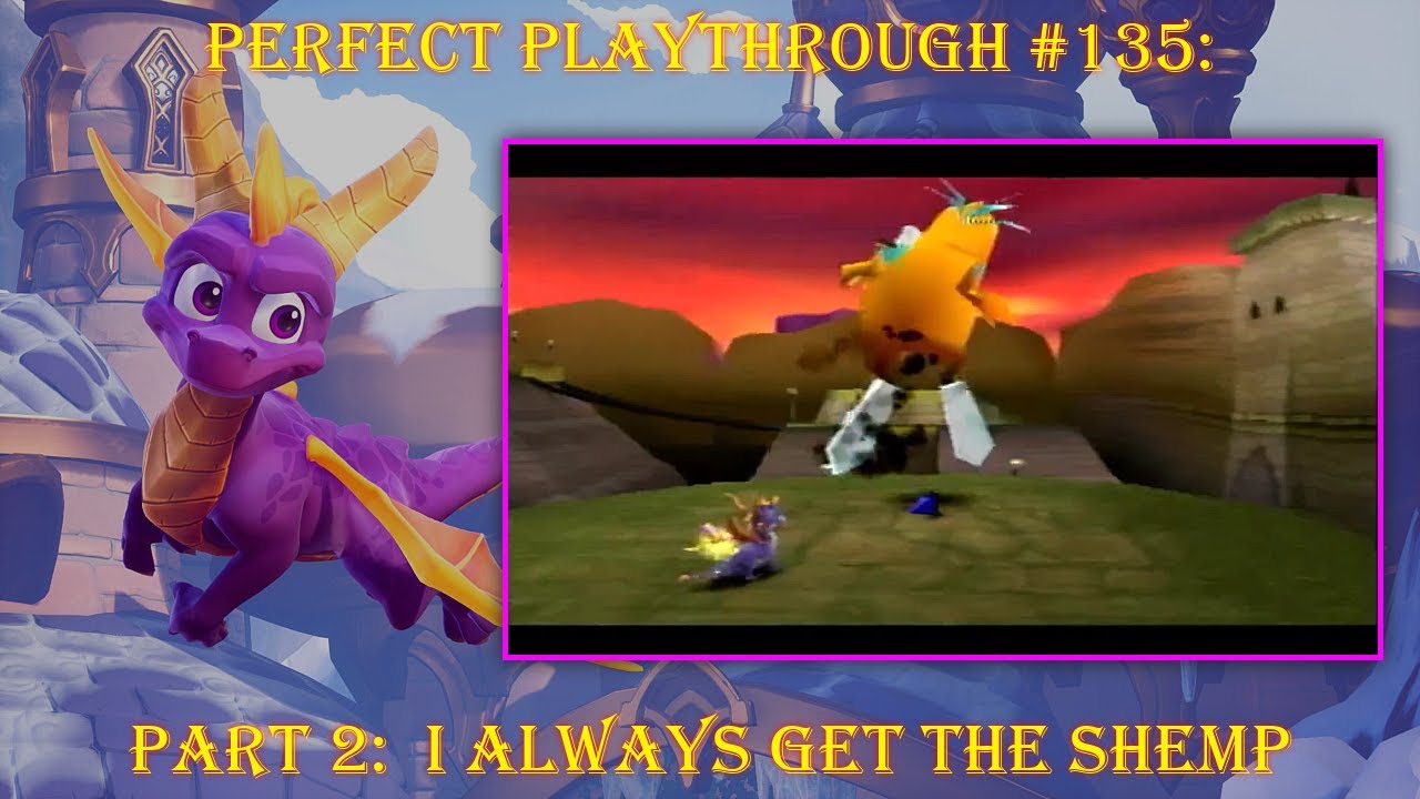 Spyro the Dragon Part 2:  I Always Get the Shemp