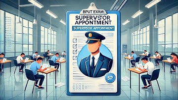 APPOINTMENT OF SUPERVISOR FOR THE UPCOMING BPUT EXAM.