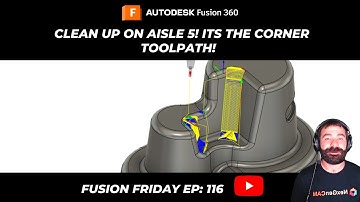 Fusion Friday (ep116): 3D Corner Toolpath