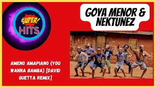 Goya Menor & Nektunez - Ameno Amapiano (You Wanna Bamba) [David Guetta Remix]