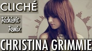 Christina Grimmie - Cliche (Richierit Remix)