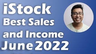 iStock Best and Worse Selling Photos and Total Income : June 2022
