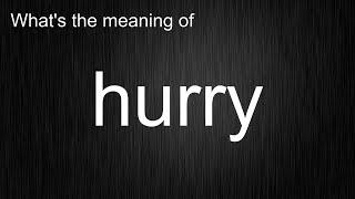 Sound Smart - Learn How to Use "hurry" in English Sentences