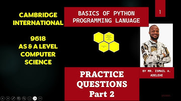 Part 10: CAIE 9618 A Level COMPUTER SCIENCE BASICS OF PYTHON PROGRAMMING Practice questions PART 2