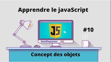 apprendre le JavaScript les Objets #10 | formation JavaScript débutant