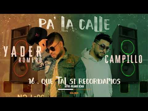 Que Tal Si Recordamos - Yader Romero & Campillo (Audio)