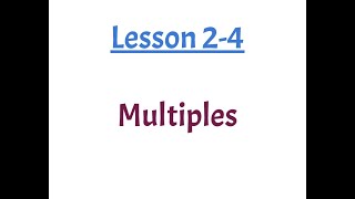 Lesson 2-4 - Multiples