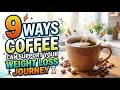 9 Ways Coffee Can Support Your Weight Loss Journey