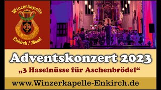 Winzerkapelle Enkirch - Adventskonzert 2023 - "Drei Haselnüsse für Aschenbrödel" (Arr.: Mario Bürki)