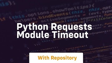 python requests module timeout