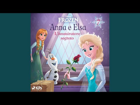 Capitolo 03 - Frozen - Anna e Elsa 7 - L'ammiratore segreto