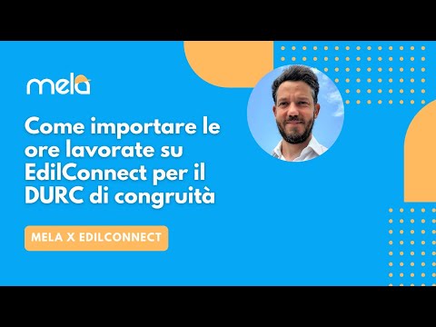 Come importare le ore lavorate su Edilconnect per ottenere il DURC di congruità | Mela Works