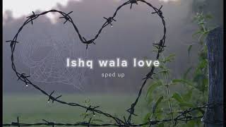 Ishq wala love (sped up) tiktok version-