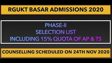 PHASE-II SELECTION LIST RGUKT BASAR 2020 ADMISSIONS/15% AP & TS QUOTA SELECTION LIST/AP LIST IN IIIT