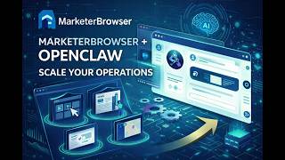 Marketerbrowser Openclaw Effortless Ai Automation For Scaled Operations