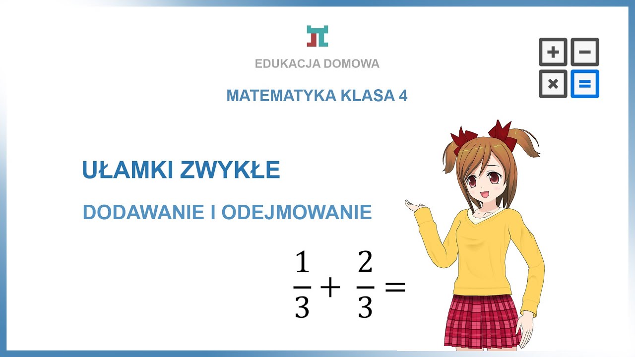 Matematyka klasa 4 - Dodawanie i odejmowanie ułamków zwykłych - YouTube