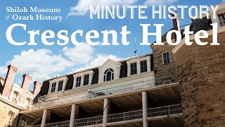 Minute History: Crescent Hotel