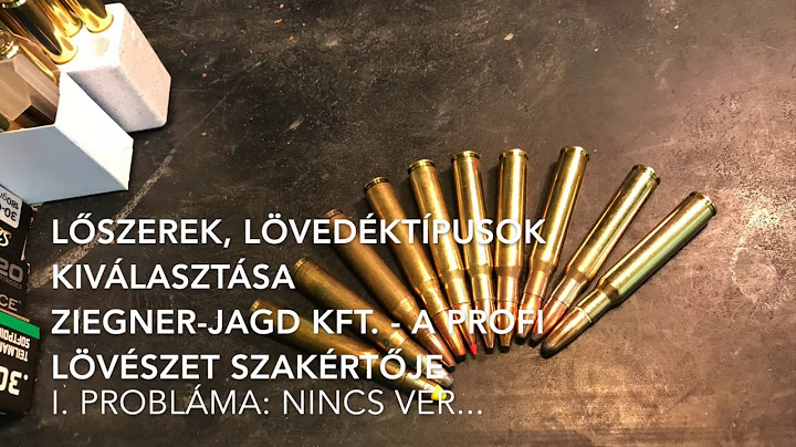 Lőszerek kiválasztása 1 -  Miért nincs vér?