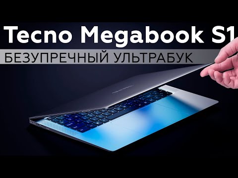 Обзор ультрабука Tecno Megabook S1