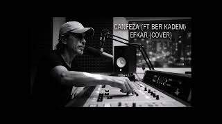 Canfeza (Ft Ber Kadem) Efkar (Cover)
