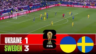 Ukraine Vs Sweden 13  2026 Fifa World Cup Qualifiers  Match Highlights