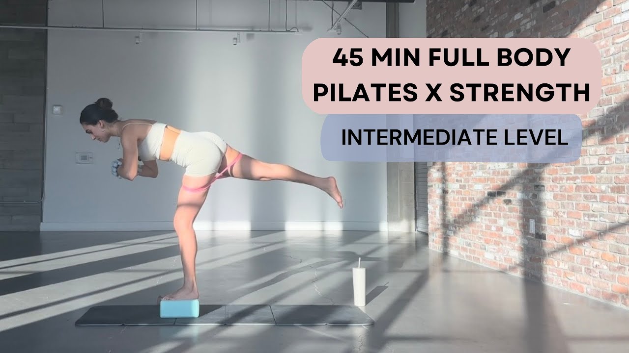 45 MIN FULL BODY PILATES X STRENGTH | INTERMEDIATE LEVEL
