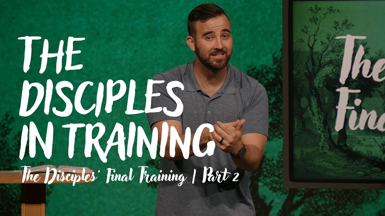 The Disciples' Final Training - Pt 2 - YouTube