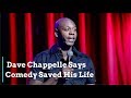 Dave Chappelle Says Comedy Saved His Life