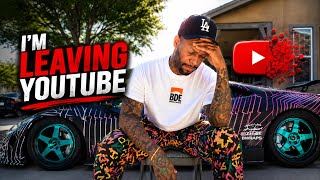WHY I’M LEAVING YOUTUBE 