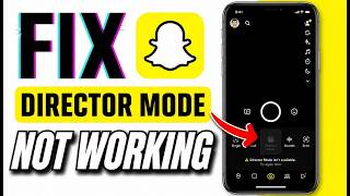 Snapchat Director Mode काम न करने की समस्या को कैसे ठीक करें screenshot 3