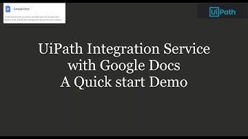 UiPath Integration Service with Google Docs | Quick Start Example