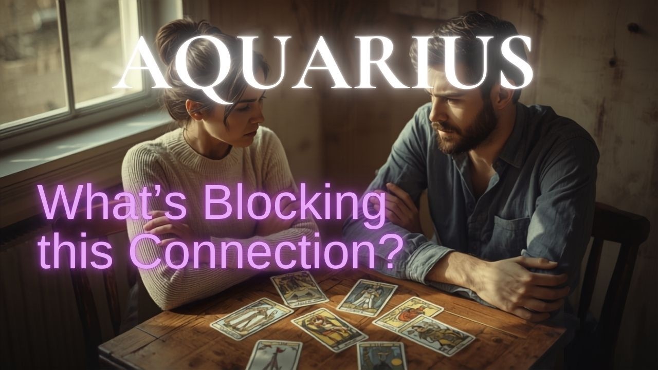 AQUARIUS 💘 ARE OUTSIDES TRYING TO INFLUENCE YOUR PERSON? 💘 IS IT CAUSING A BLOCK? 💘