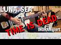 INO様パートがカッコ良すぎる TIME IS DEAD/ LUNA SEA INORAN Part【解体新書】Full Guitar Cover with Tab