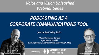 Voice and Vision Unleashed - Podcasting as a Corporate Communications Tool