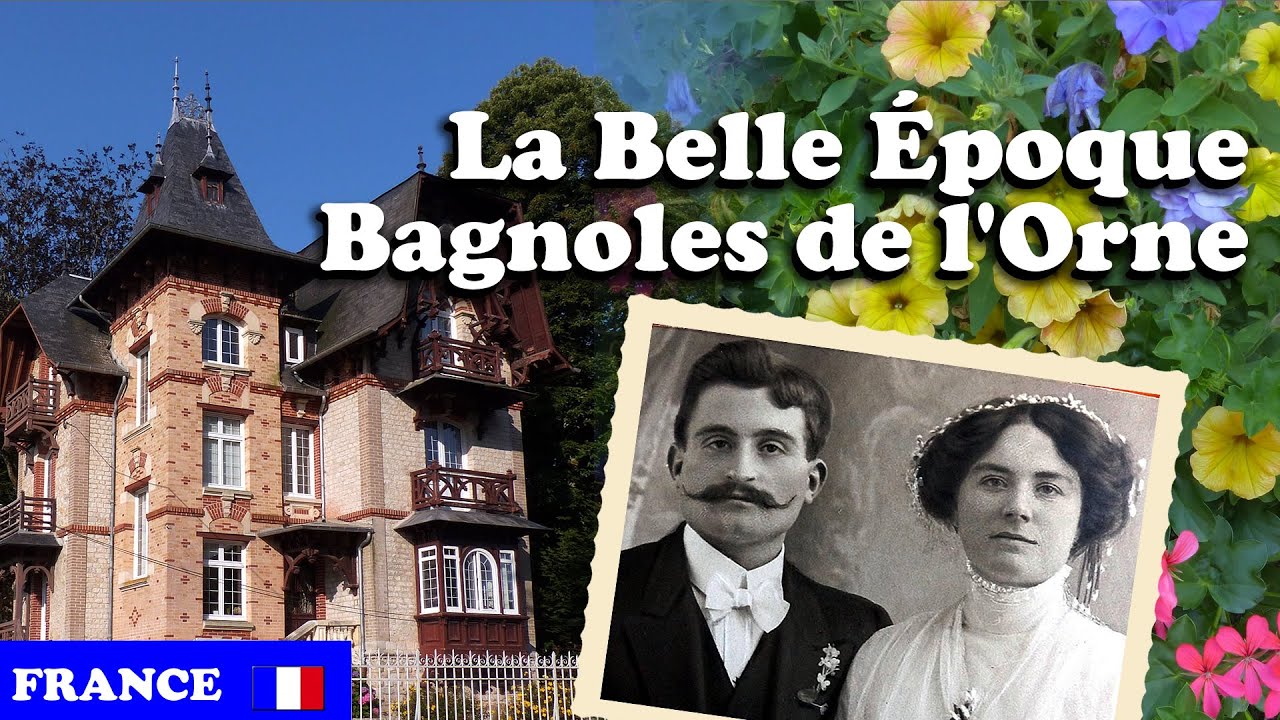 🇫🇷 La Belle Époque - BAGNOLES DE L'ORNE
