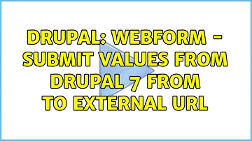 Drupal: Webform - Submit values from Drupal 7 from to external url (2 Solutions!!)