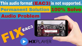 Mx Player EAC3 Audio format not Support version 1.49.0 October 2022  fix problems Permanent solve
