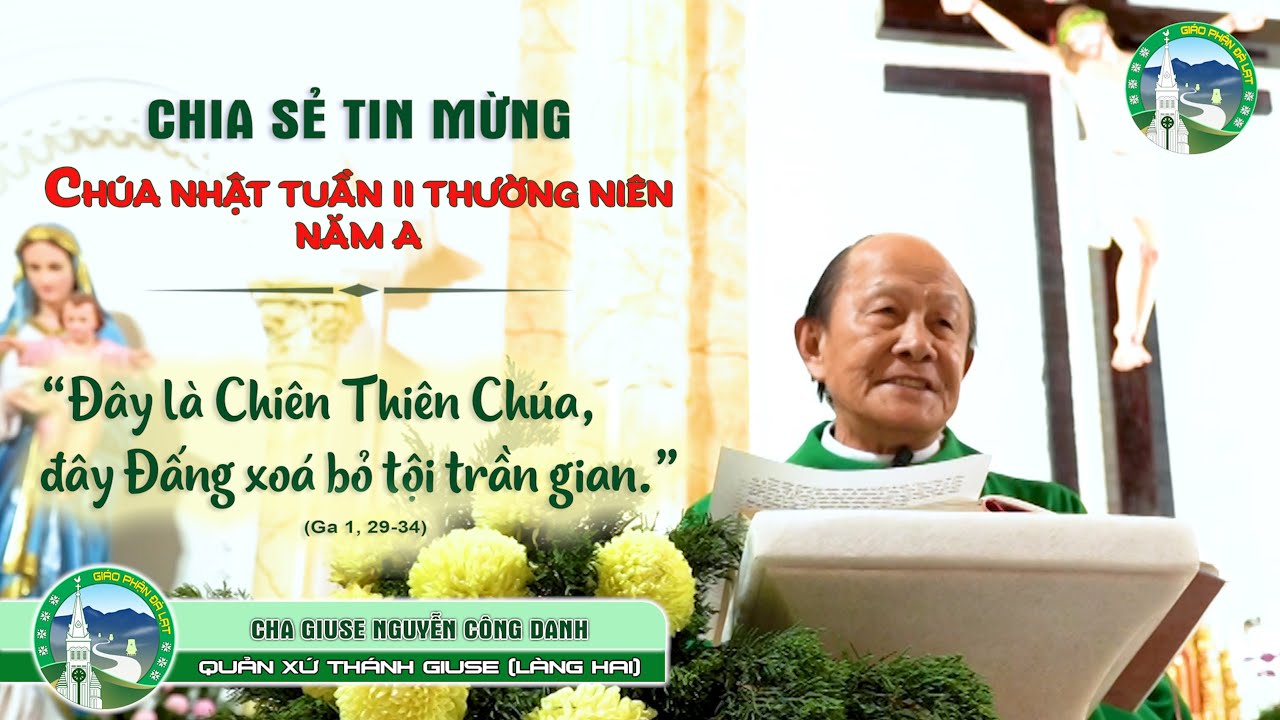 📖 CHIA SẺ TIN MỪNG - Chúa Nhật II thường niên năm A - Cha Giuse Nguyễn Công Danh - GX. Thánh Giuse.