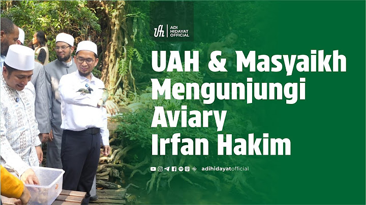UAH & Masyaikh Mengunjungi Aviary Irfan Hakim - Ustadz Adi Hidayat