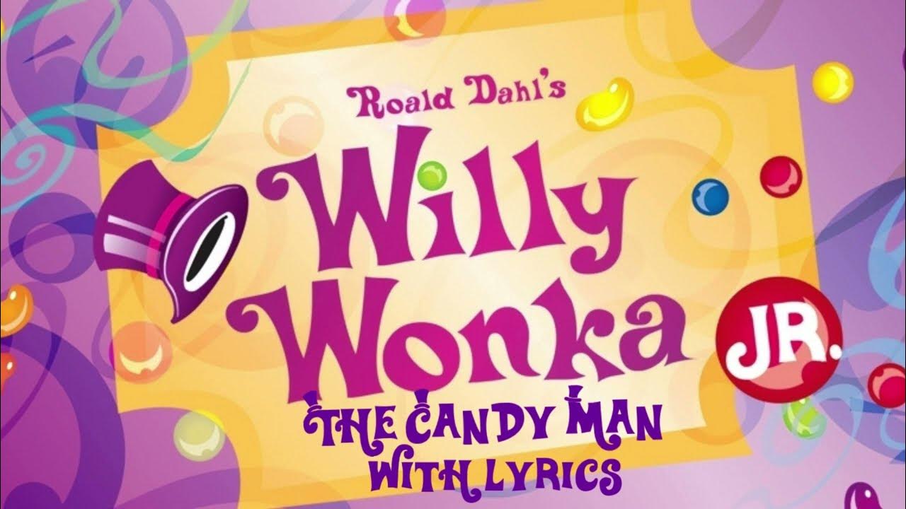 the-candy-man-lyrics-willy-wonka-jr-youtube