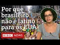Por que brasileiros no so considerados latinos nos eua