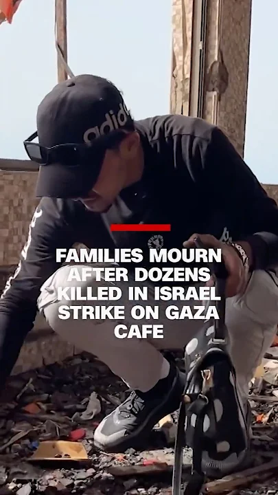 Families mourn after dozens killed in Israel strike on Gaza cafe