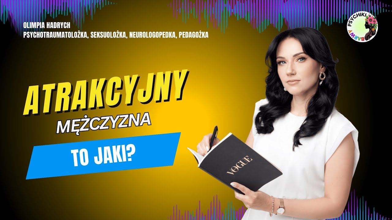 MĘŻCZYZNA, KTÓRY PRZYCIĄGA: DLACZEGO CHARAKTER MA WIĘKSZĄ MOC NIŻ WYGLĄD?