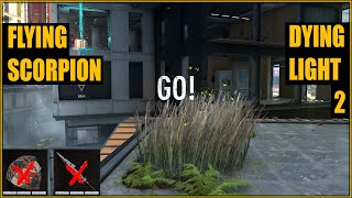 Flying Scorpion (No Grappling Hook, No Paraglider) | Dying Light 2