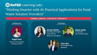 Learning Lab Working Smarter With Ai Practical Applications For Food Waste Solution Providers