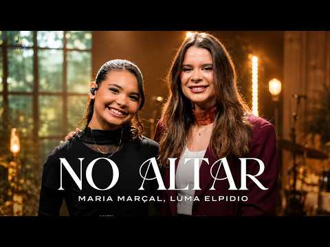 Maria Marçal, Luma Elpídio - No Altar | Comletra