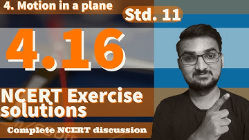 Chaptert 4 exercise 4.16 class 11 NCERT Solutions || GSEB || CBSE