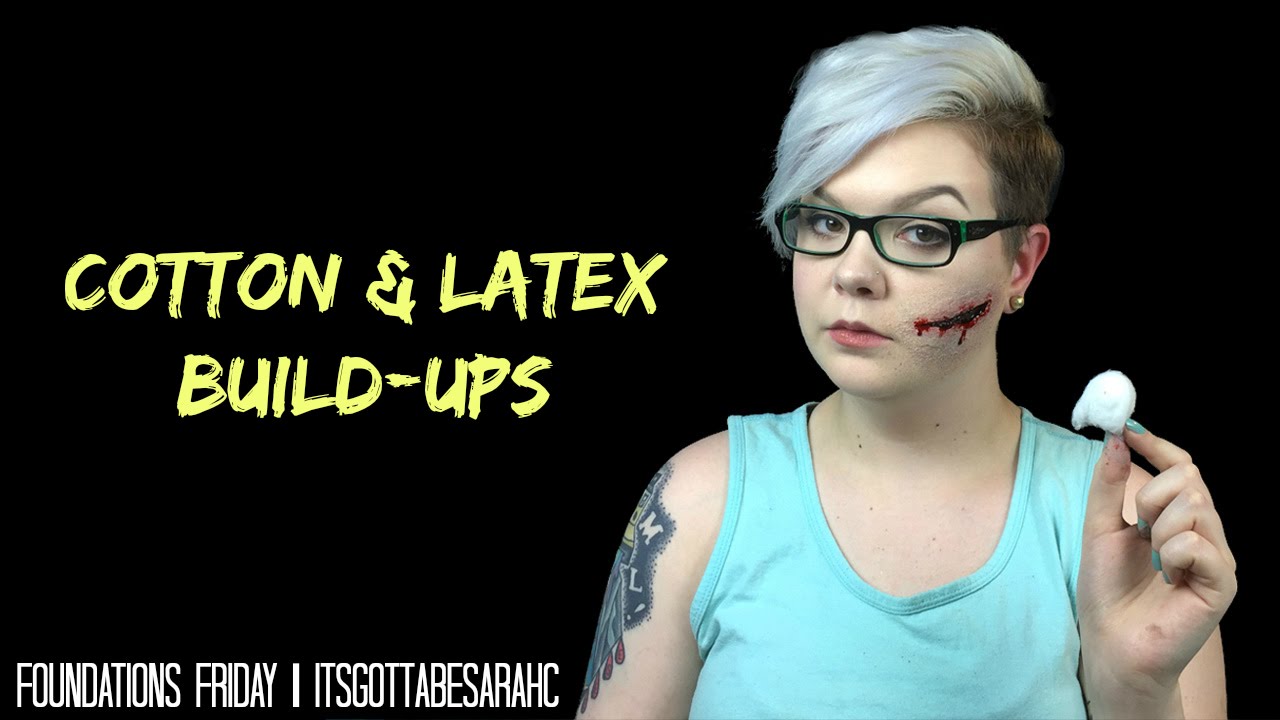 Cotton and Latex Build-Ups | Foundations Friday