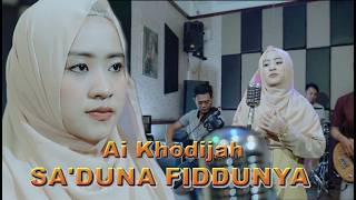 SA'DUNA FIDDUNYA COVER By AI KHODIJAH